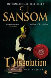 The Best Historical Fiction Set in England - Dissolution: A Novel of Tudor England by C.J. Sansom