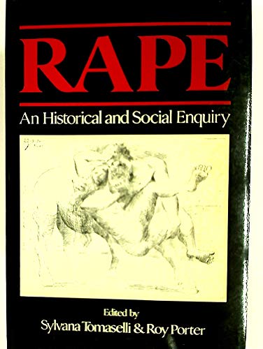 Rape: An Historical and Cultural Enquiry by Sylvana Tomaselli and Roy Porter (editors)