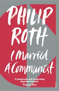 The Best Philip Roth Books - I Married a Communist by Philip Roth
