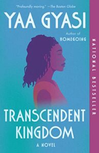 Transcendent Kingdom: A novel by Yaa Gyasi