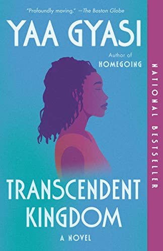 Transcendent Kingdom: A novel by Yaa Gyasi
