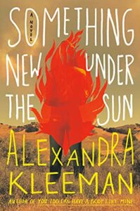 Notable Novels of Fall 2021 - Something New Under the Sun: A Novel by Alexandra Kleeman