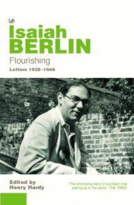 The Best Isaiah Berlin Books - Isaiah Berlin Flourishing, Letters 1928-1946 edited by Henry Hardy