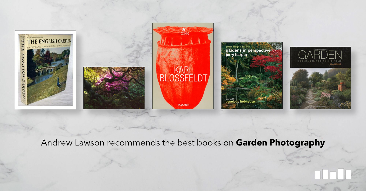 The Best Books on Garden Photography - Five Books Expert