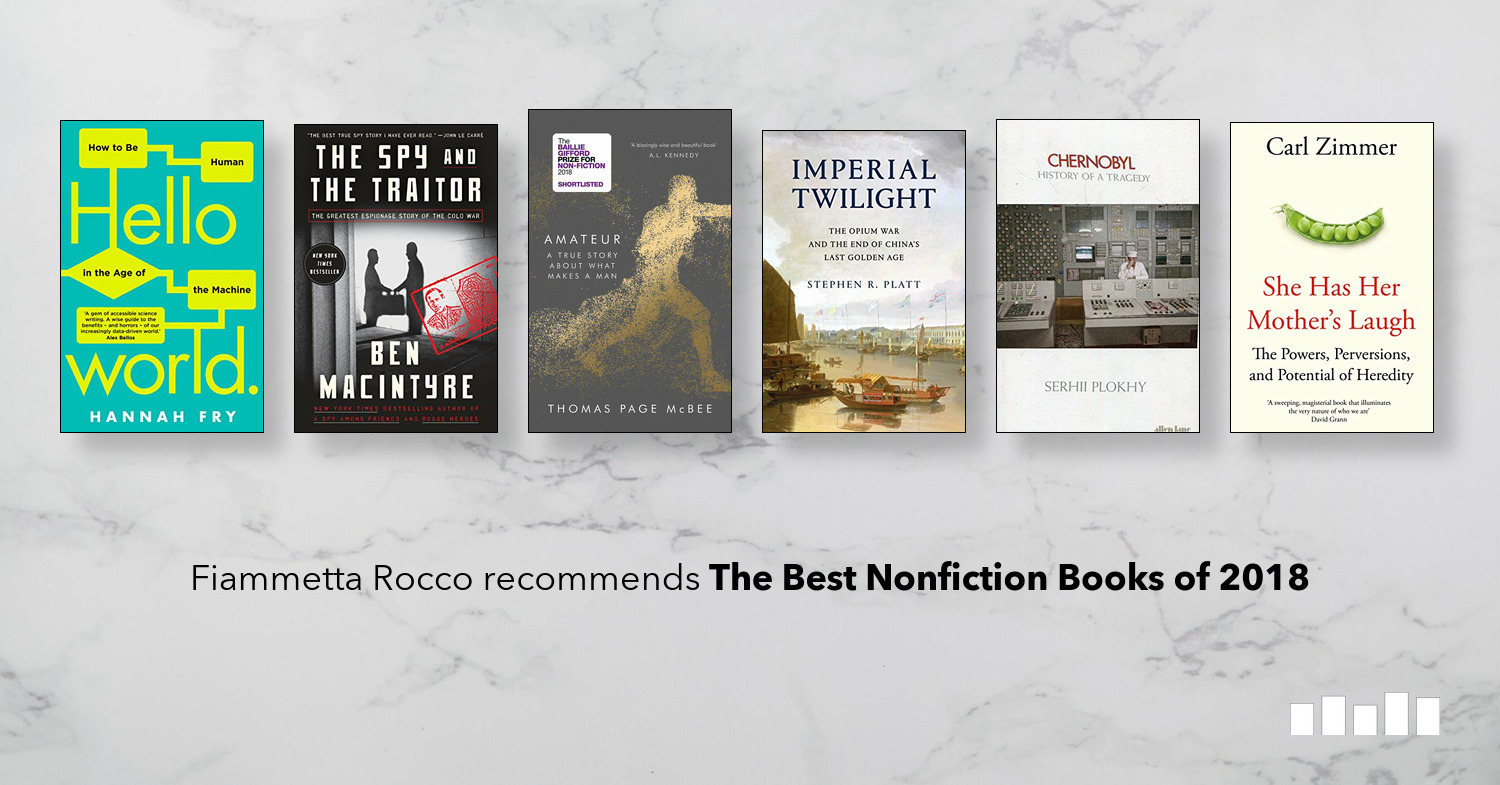 The Best Nonfiction Books Of 2018 Five Books Expert Recommendations