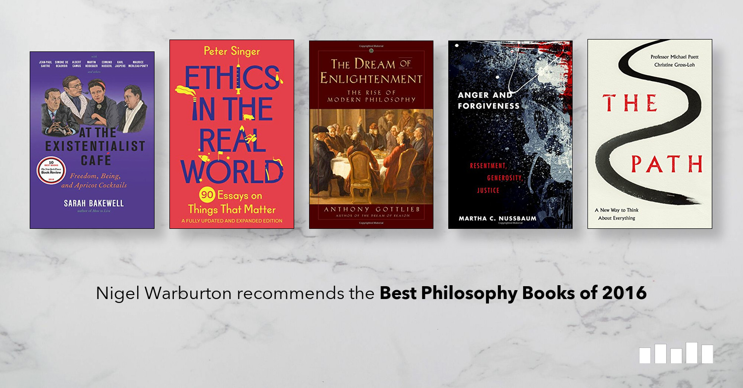 The Best Philosophy Books of 2016 Five Books