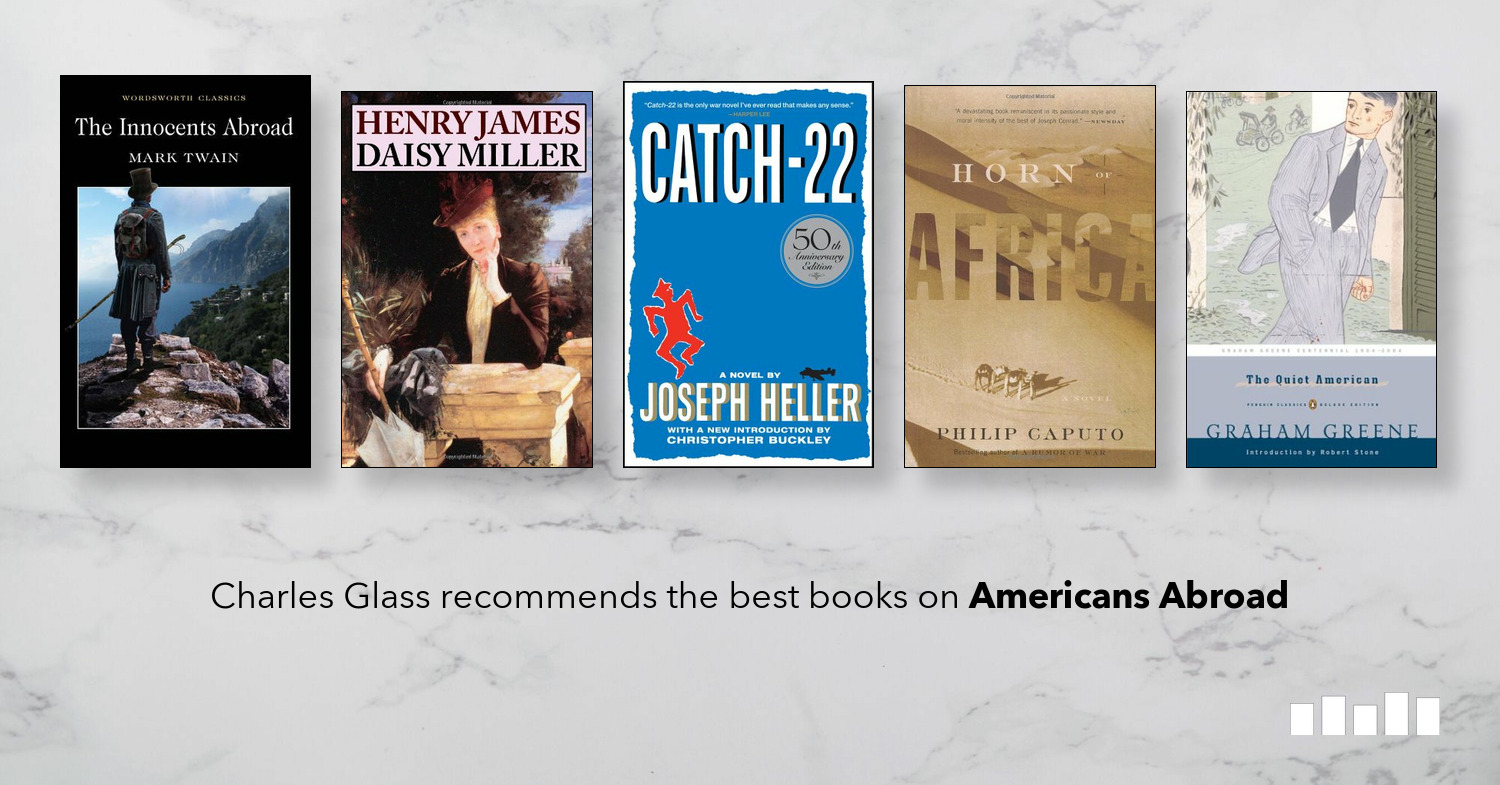 The Best Books on Americans Abroad - Five Books Expert Recommendations