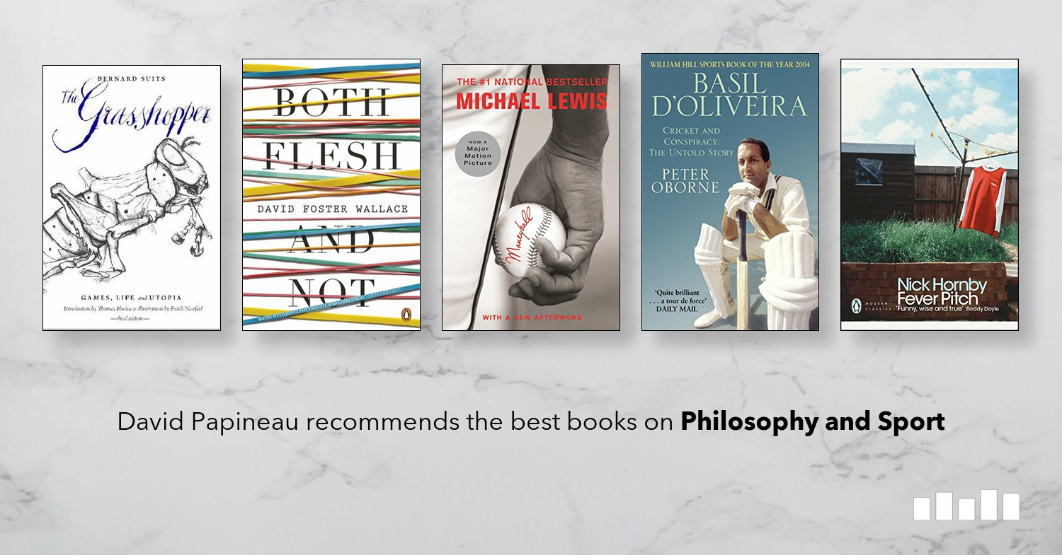 The Best Books On Philosophy And Sport Five Books Expert Recommendations