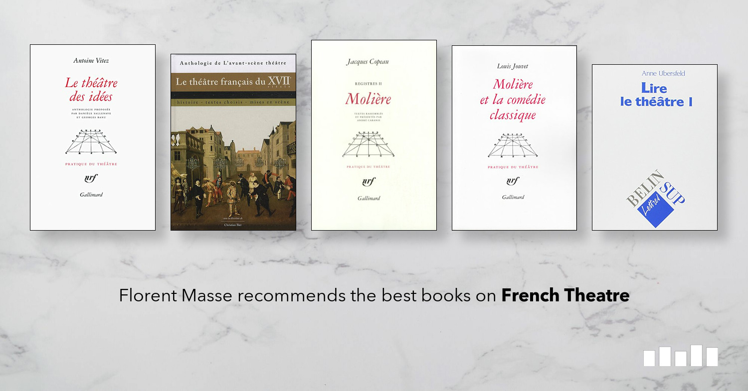 The Best Books On French Theatre Five Books Expert Recommendations