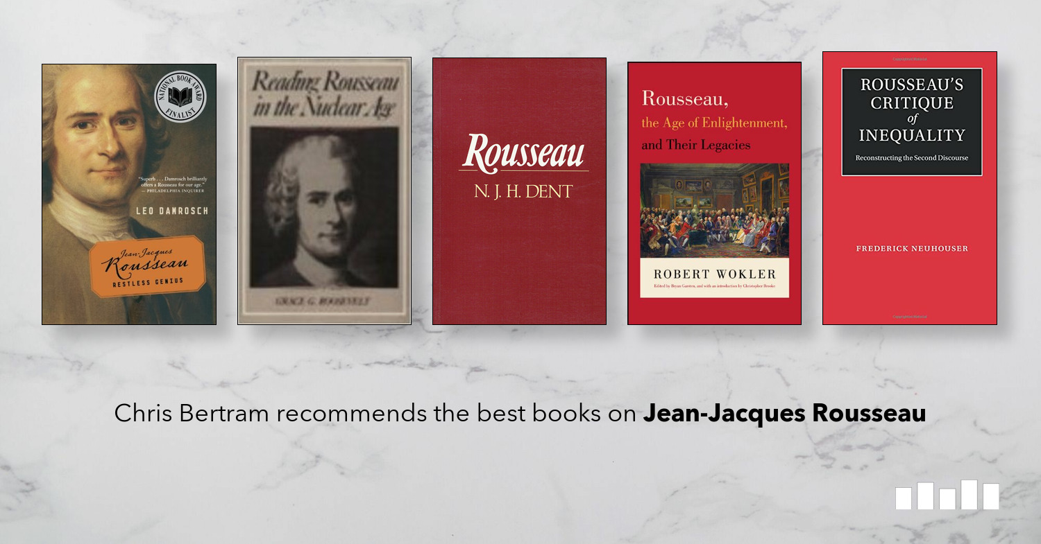 arrestordre Forstyrret Et kors The Best Books on Jean-Jacques Rousseau - Five Books Expert Recommendation