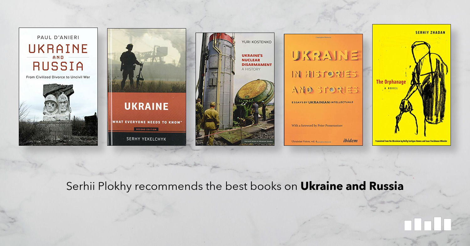 Russia And Ukraine Books Five Books Expert Recommendations