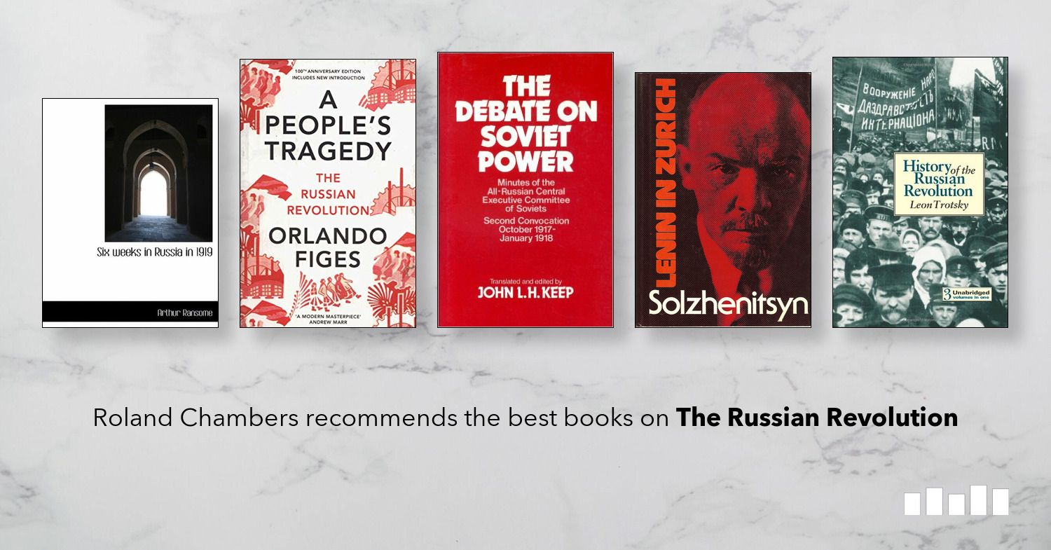 The Best Books On The Russian Revolution Five Books Expert Recommendations