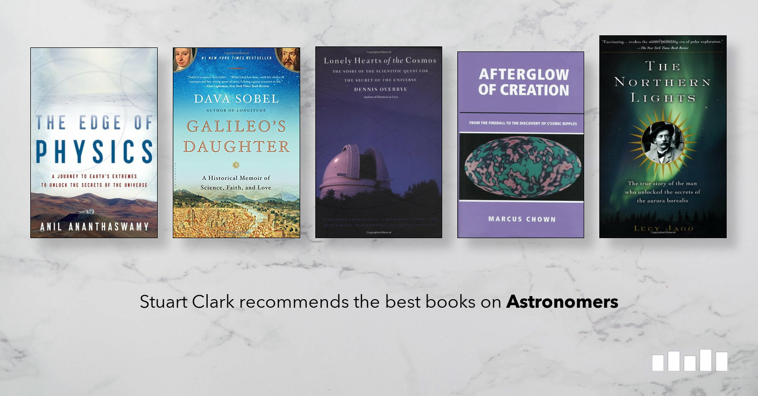 The Best Books On Astronomers Five Books Expert Recommendations