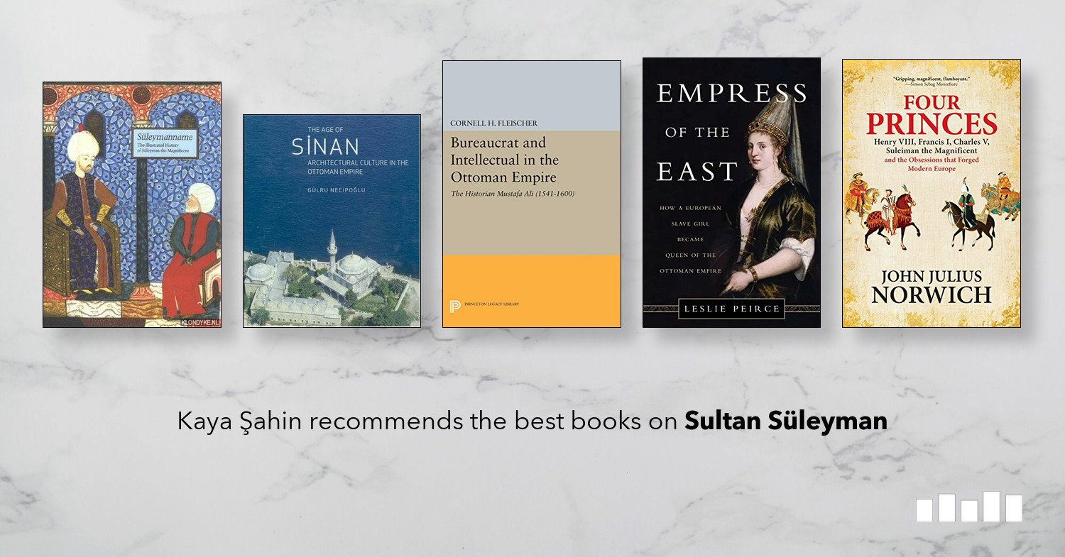 Books on Sultan Süleyman - Five Books Expert Recommendations