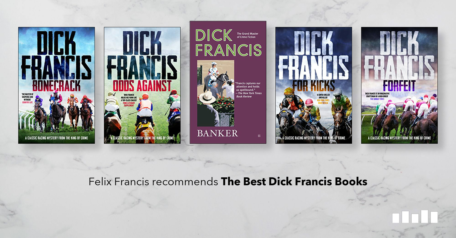 The Best Dick Francis Books Five Books Expert Recommendations