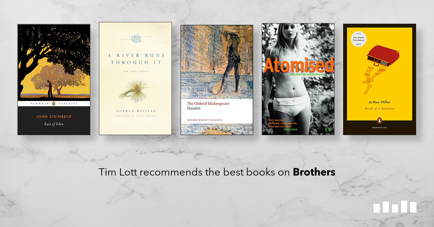 The Best Books On Brothers Tim Lott On Five Books