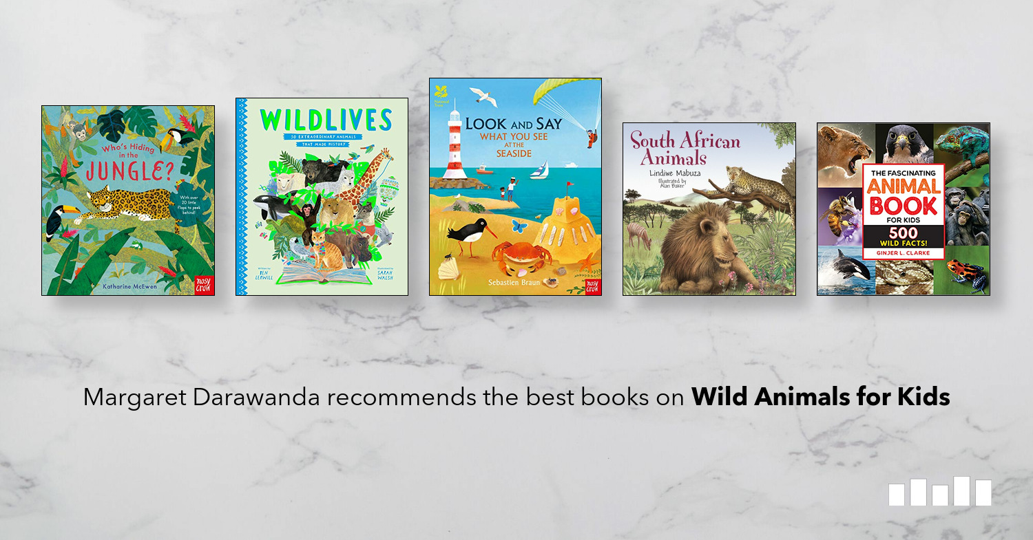 The Best Books on Wild Animals for Kids - Five Books Expert Recommendations
