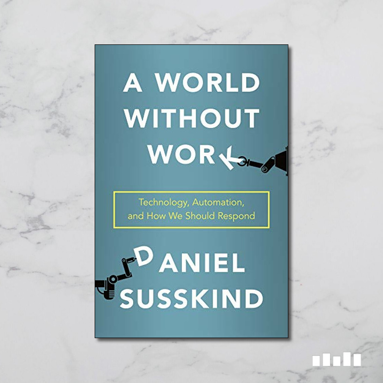 A World Without Work: Technology, Automation, and How We Should Respond ...