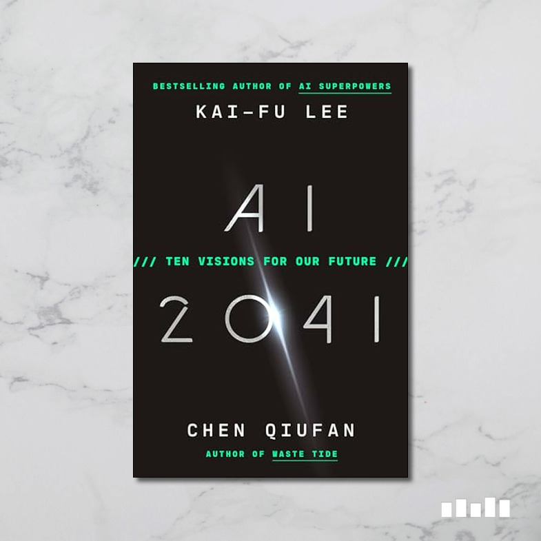 AI 2041: Ten Visions for Our Future - Five Books Expert Reviews