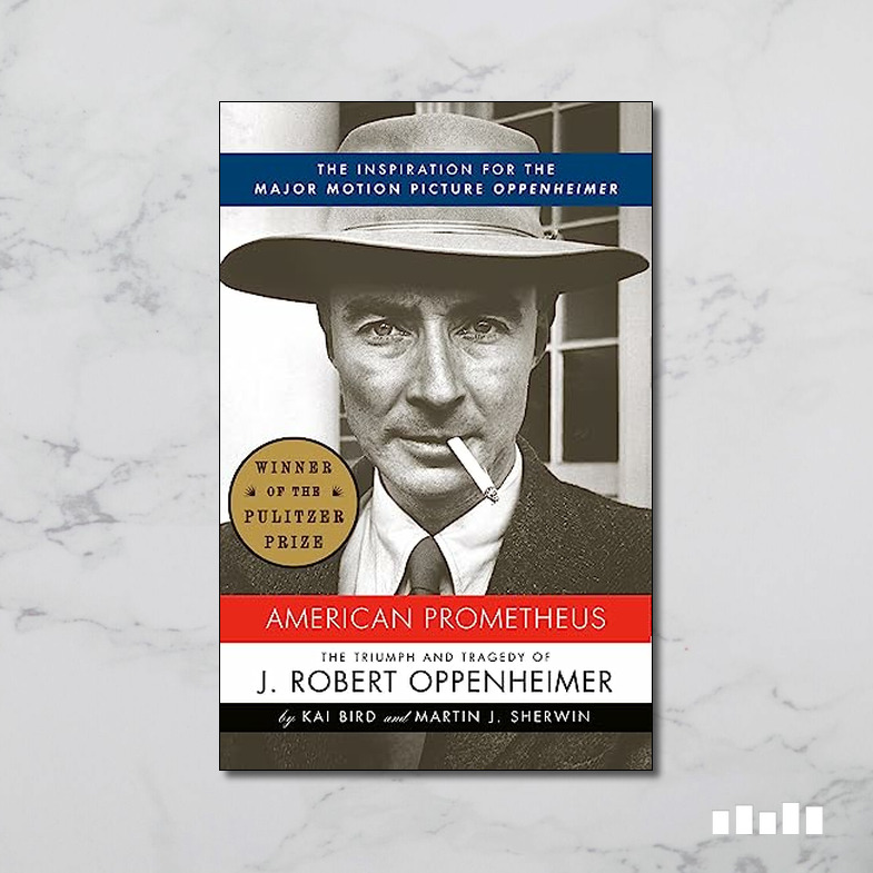 American Prometheus: The Triumph and Tragedy of J. Robert Oppenheimer ...