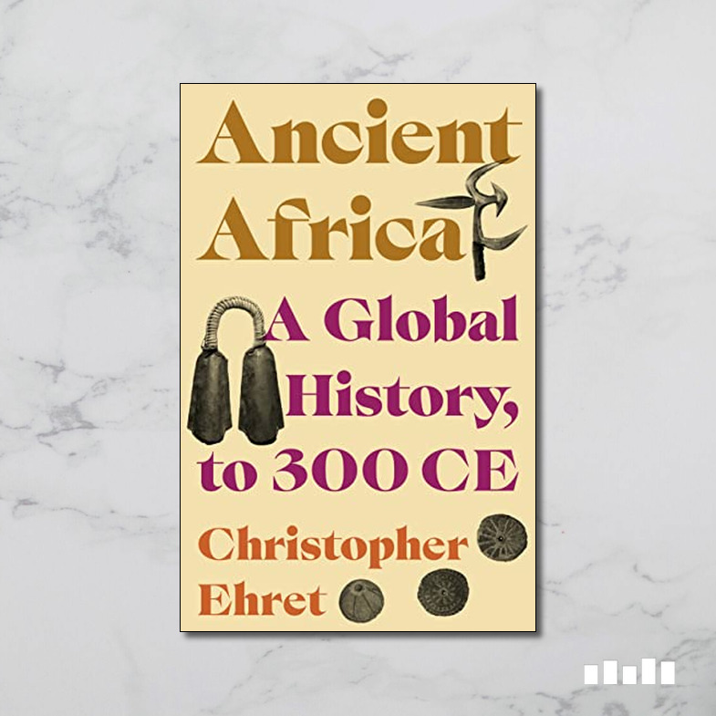 Ancient Africa A Global History To 300 CE Five Books Expert Reviews ancient-africa-a-global-history-to-300-ce-five-books-expert-reviews