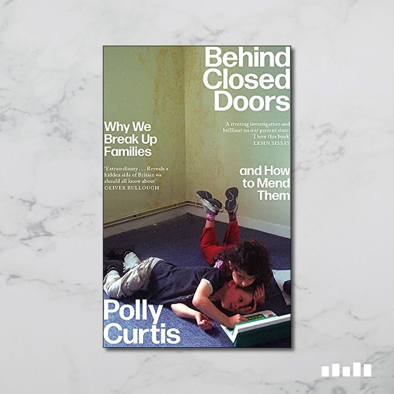 Behind Closed Doors by Polly Curtis Five Books Expert Reviews