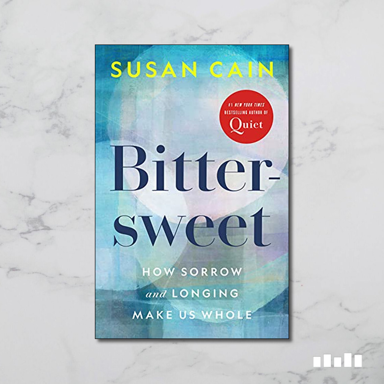 Bittersweet How Sorrow and Longing Make Us Whole Five Books Expert