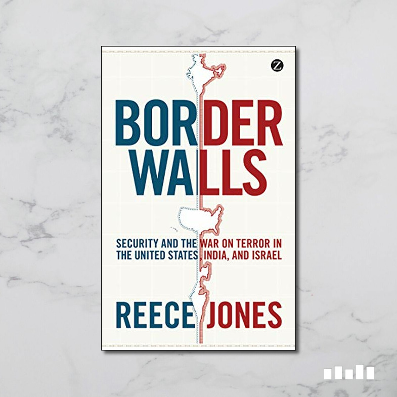 Border Walls by Reece Jones Five Books Expert Reviews
