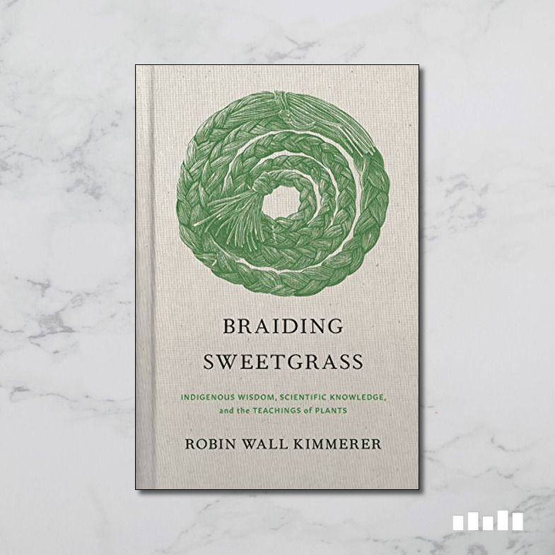 Braiding Sweetgrass by Robin Kimmerer Five Books Expert Reviews