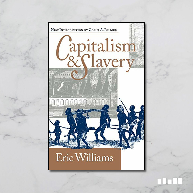 Capitalism And Slavery - Five Books Expert Reviews