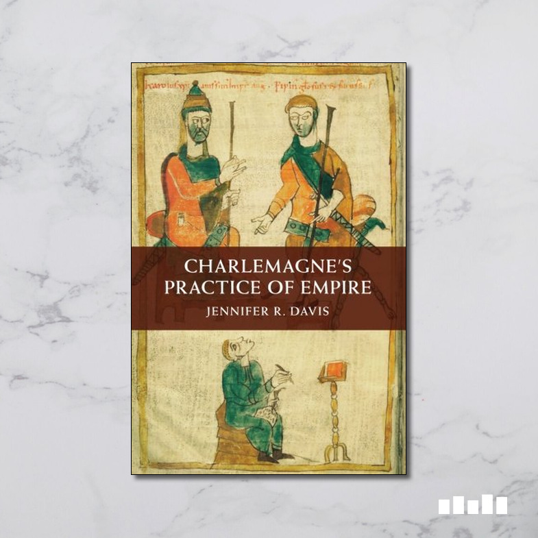 Charlemagne's Practice of Empire ( 中古本) Charlemagne's Practice of Empire - Five Books Expert Reviews