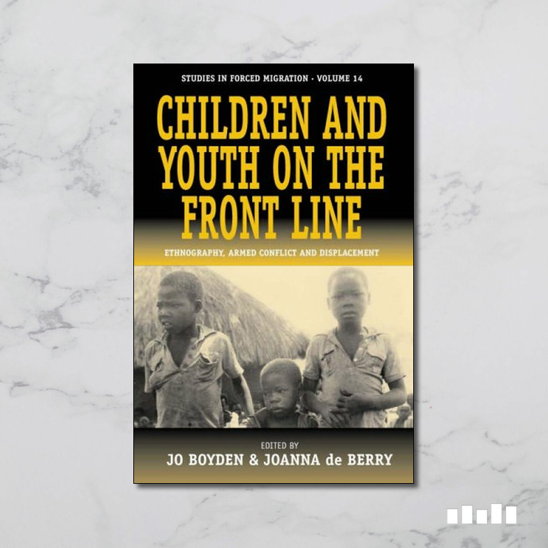 Children and Youth on the Front Line: Ethnography, Armed Conflict and Displacement