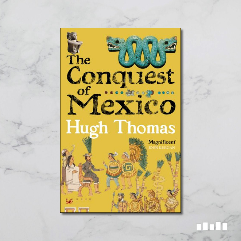 The Conquest Of Mexico - Five Books Expert Reviews