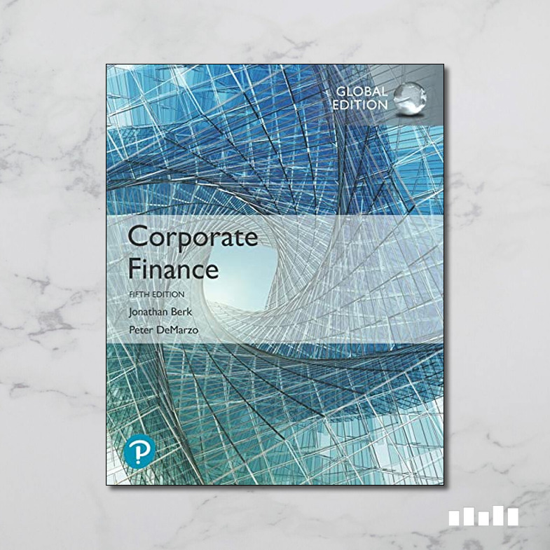 Corporate Finance - Berk / good DeMarzo - 4th Edition