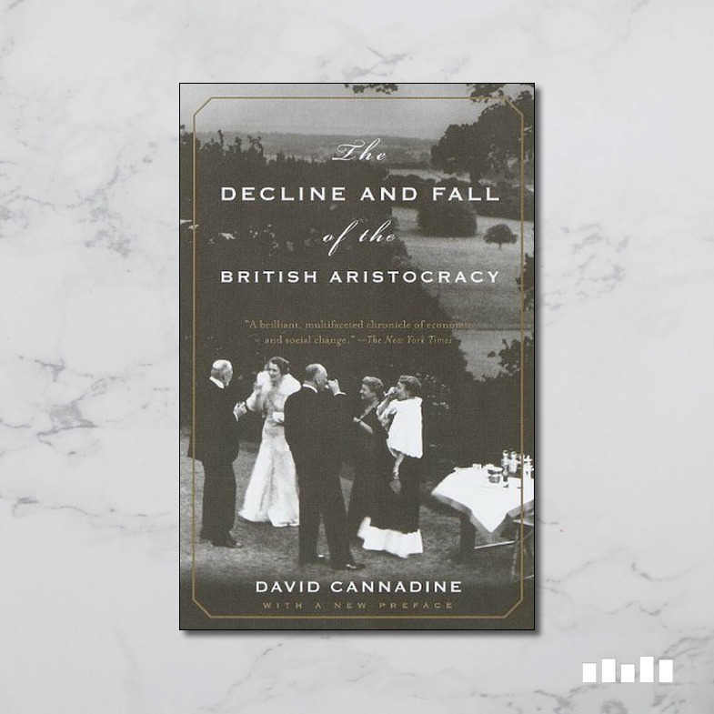 The Decline and Fall of the British Aristocracy Five Books Expert Reviews