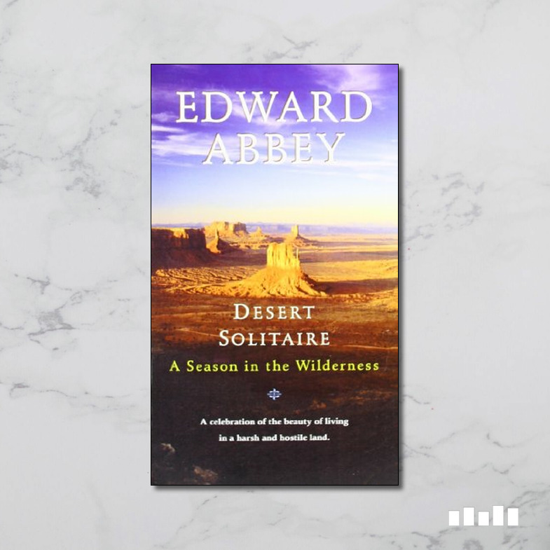 Desert Solitaire by Edward Abbey