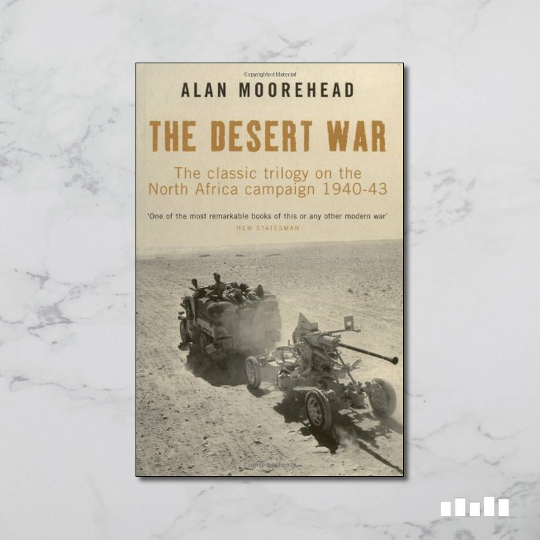 The Desert War: The Classic Trilogy on the North African Campaign 1940 ...