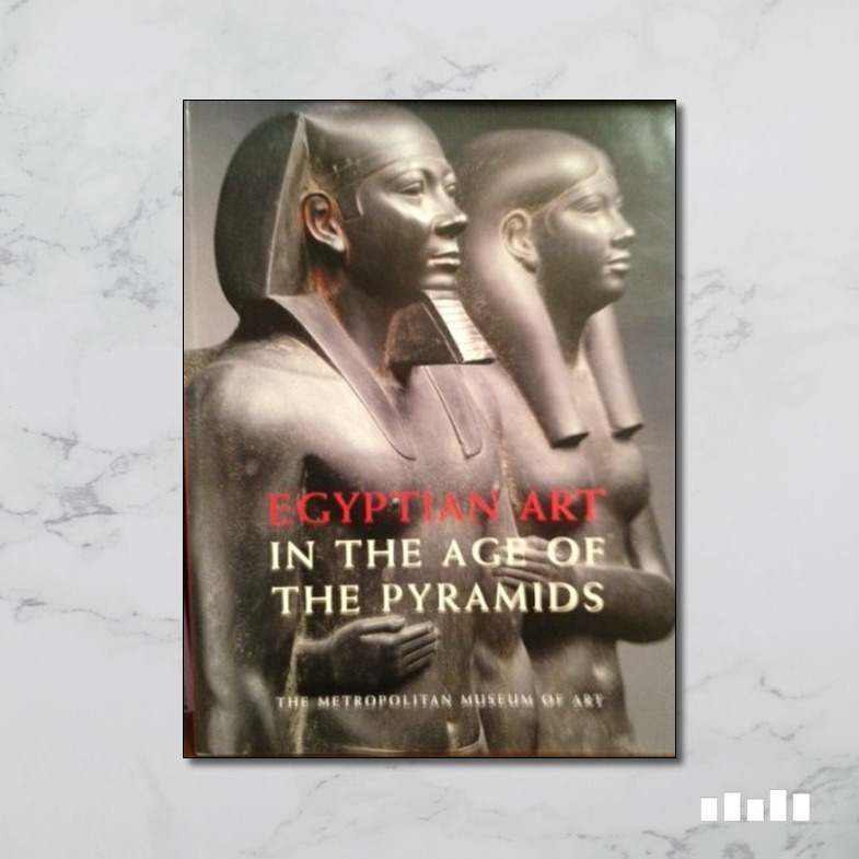 Egyptian Art In The Age Of The Pyramids - Five Books Expert Reviews