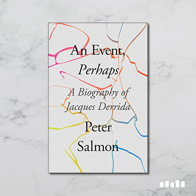 An Event, Perhaps A Biography of Jacques Derrida Expert Reviews