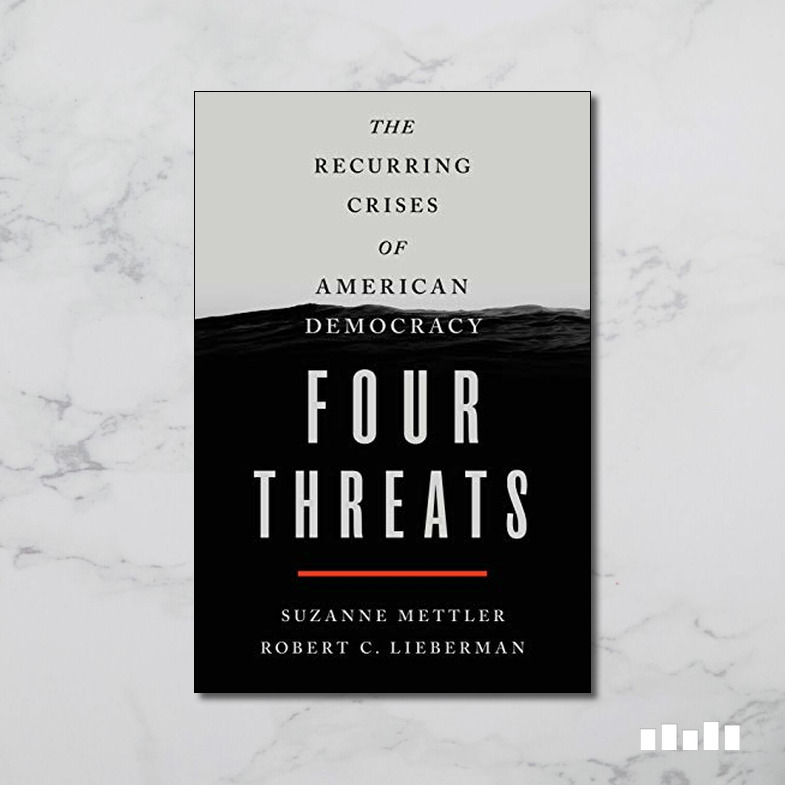 Four Threats: The Recurring Crises Of American Democracy - Five Books ...