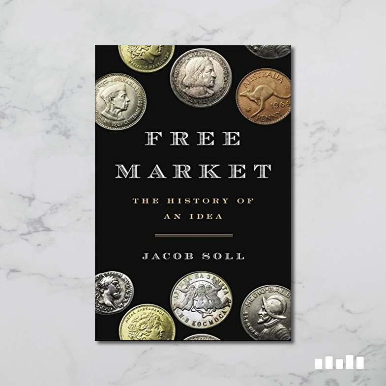 Free Market: The History of an Idea - Five Books Expert Reviews