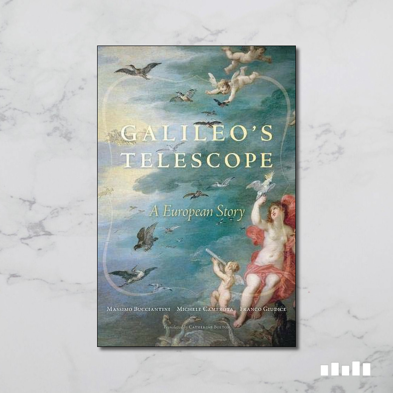 Galileo’s Telescope A European Story Five Books Expert Reviews