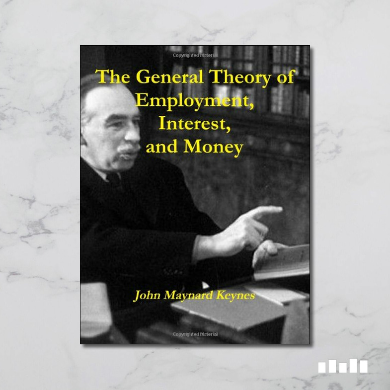 The General Theory of Employment, Interest and Money - Five Books ...