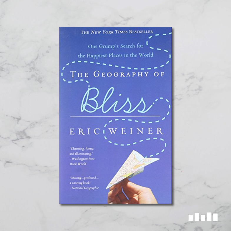 The Geography of Bliss One Grump's Search for the Happiest Places in