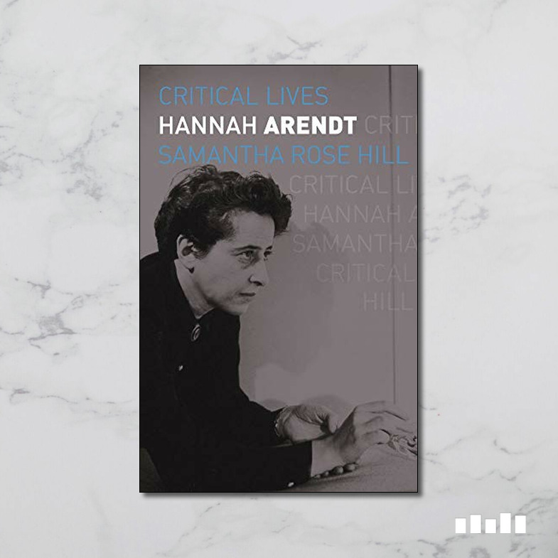 Critical Lives Hannah Arendt Five Books Expert Reviews