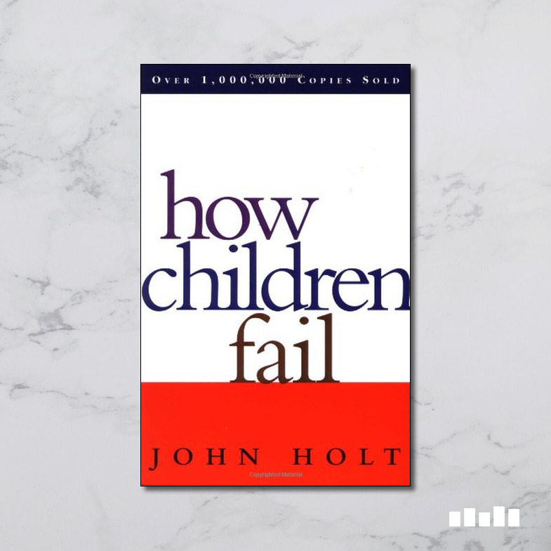 How Children Fail Five Books Expert Reviews How children fail five books expert reviews
