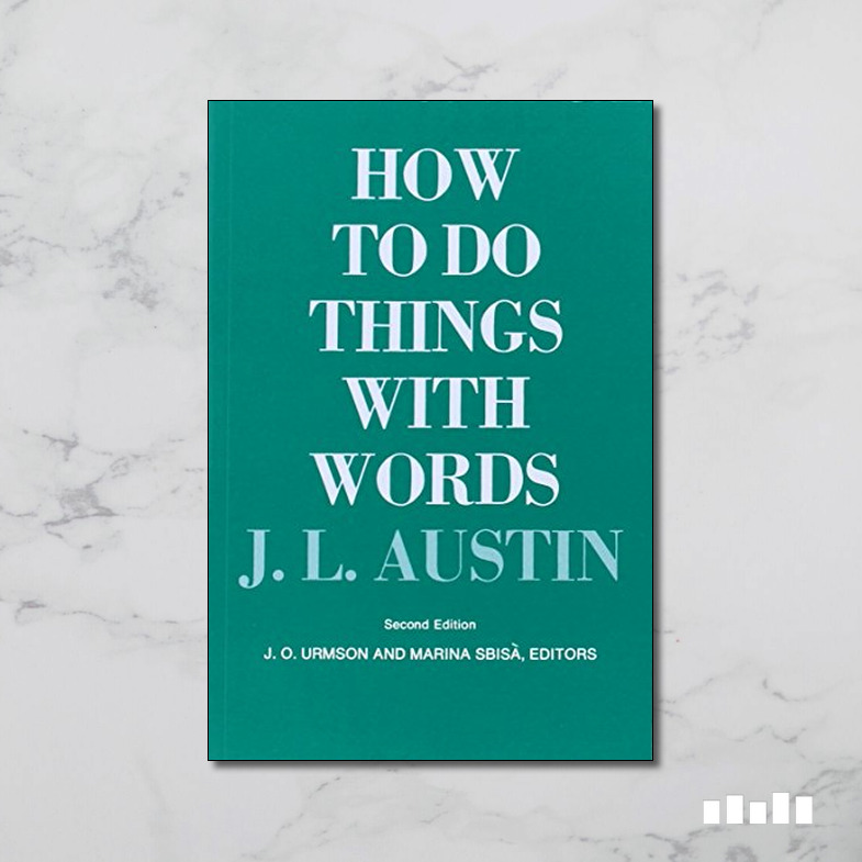 How to Do Things with Words Five Books Expert Reviews