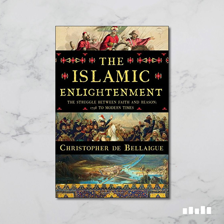 The Islamic Enlightenment by Christopher de Bellaigue