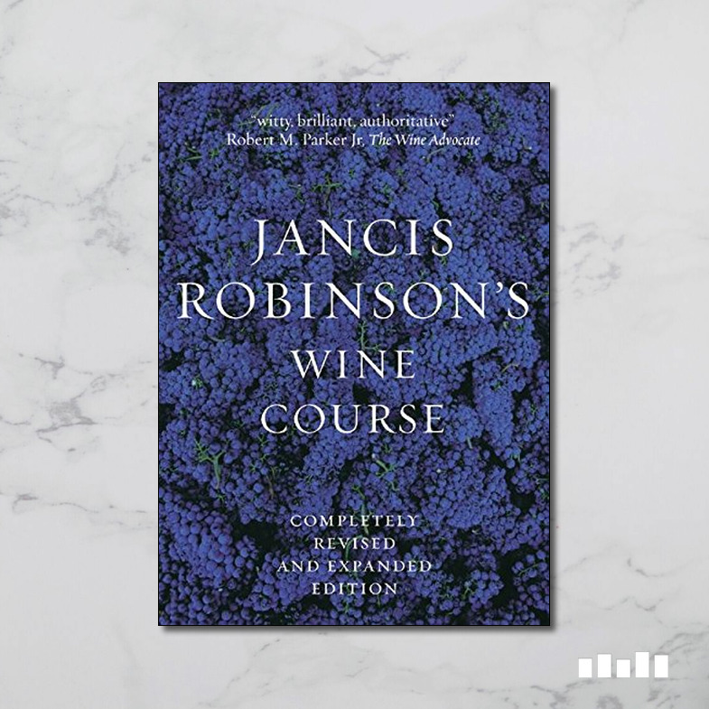 Jancis Robinson S Wine Course A Guide To The World Of Wine Five Books Expert Reviews