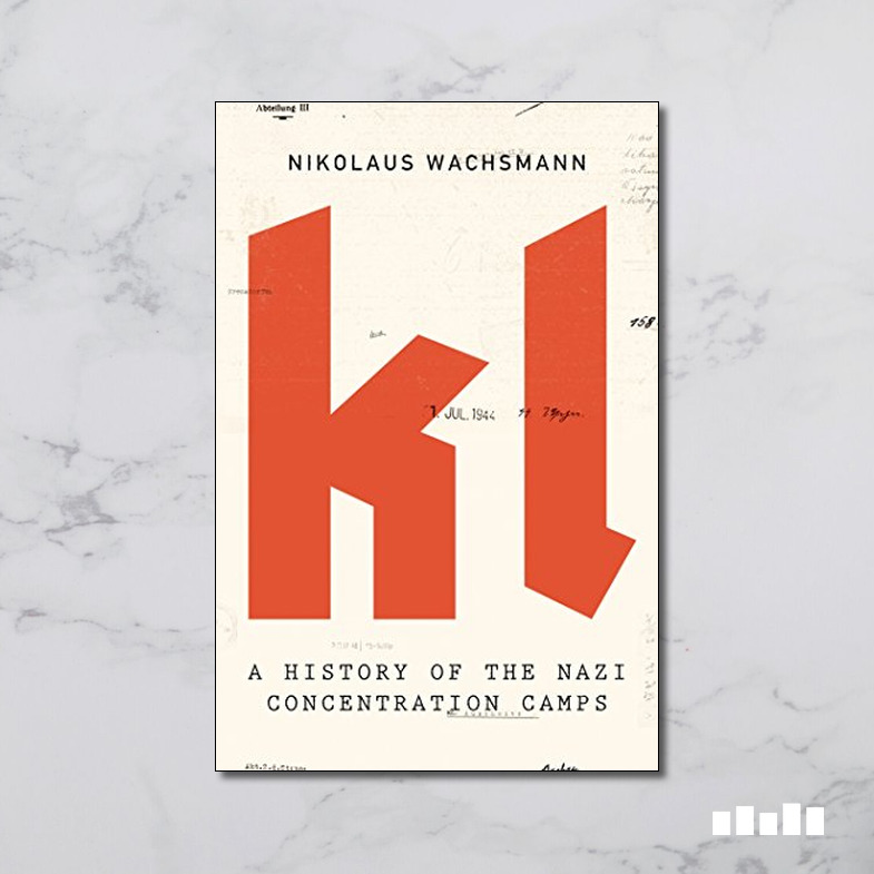 KL: A History of the Nazi Concentration Camps - Five Books Expert